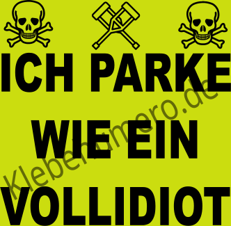 Ich parke wie ein Vollidiot!